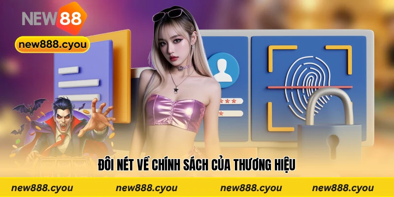 Đôi nét về chính sách của thương hiệu