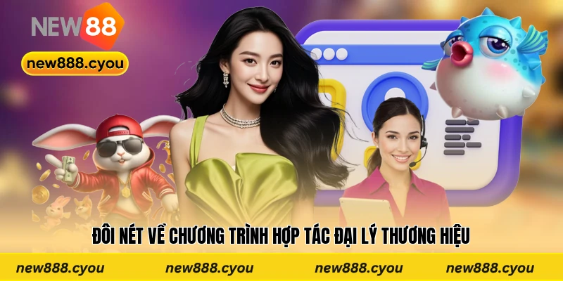 Đôi nét về chương trình hợp tác đại lý thương hiệu