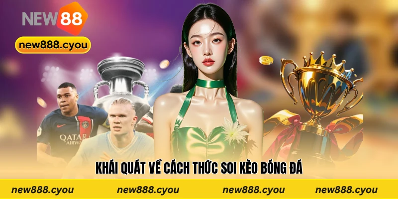 Khái quát về cách thức soi kèo bóng đá