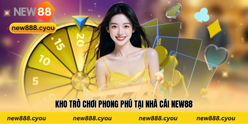 Kho trò chơi phong phú tại nhà cái New88