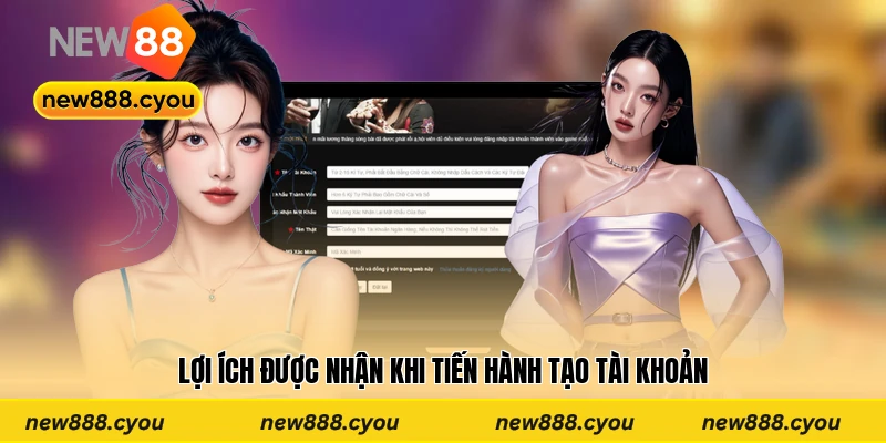 Lợi ích được nhận khi tiến hành tạo tài khoản