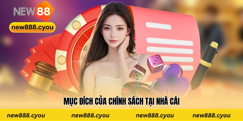 Mục đích của chính sách tại nhà cái