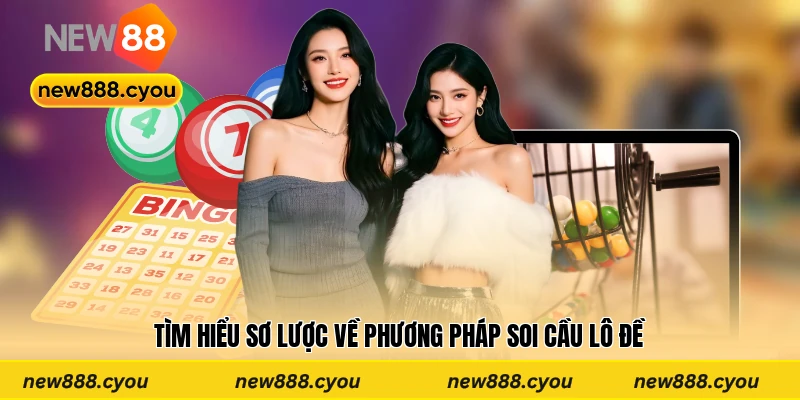 Tìm hiểu sơ lược về phương pháp soi cầu lô đề